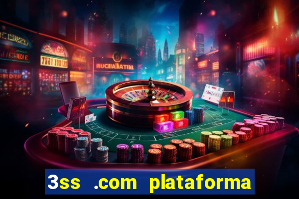 3ss .com plataforma de jogos